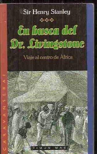 En busca del doctor livingstone : viaje al centro de Africa