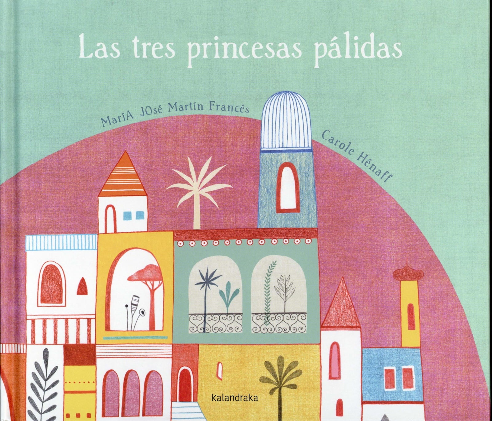Las tres princesas pálidas (libros para soñar)