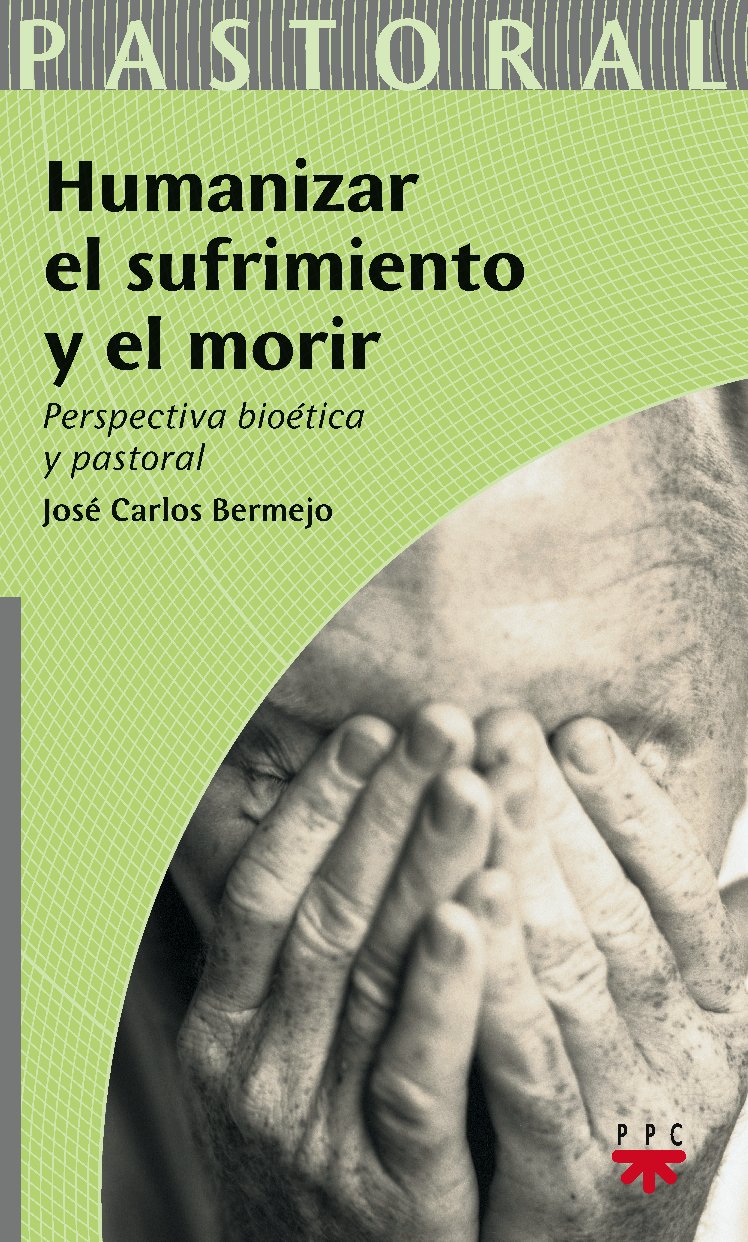 Humanizar El Sufrimiento Y El Morir: Perspectiva bioética y pastoral: 34