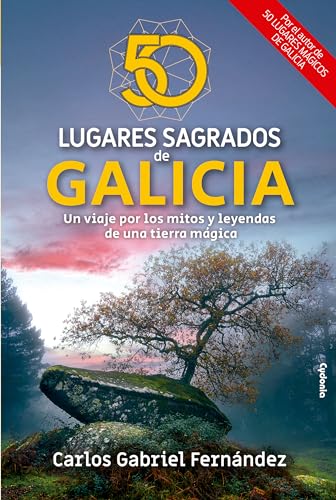 50 lugares sagrados de Galicia: Un viaje por los mitos y leyendas de una tierra mágica: 33 (Viajar)