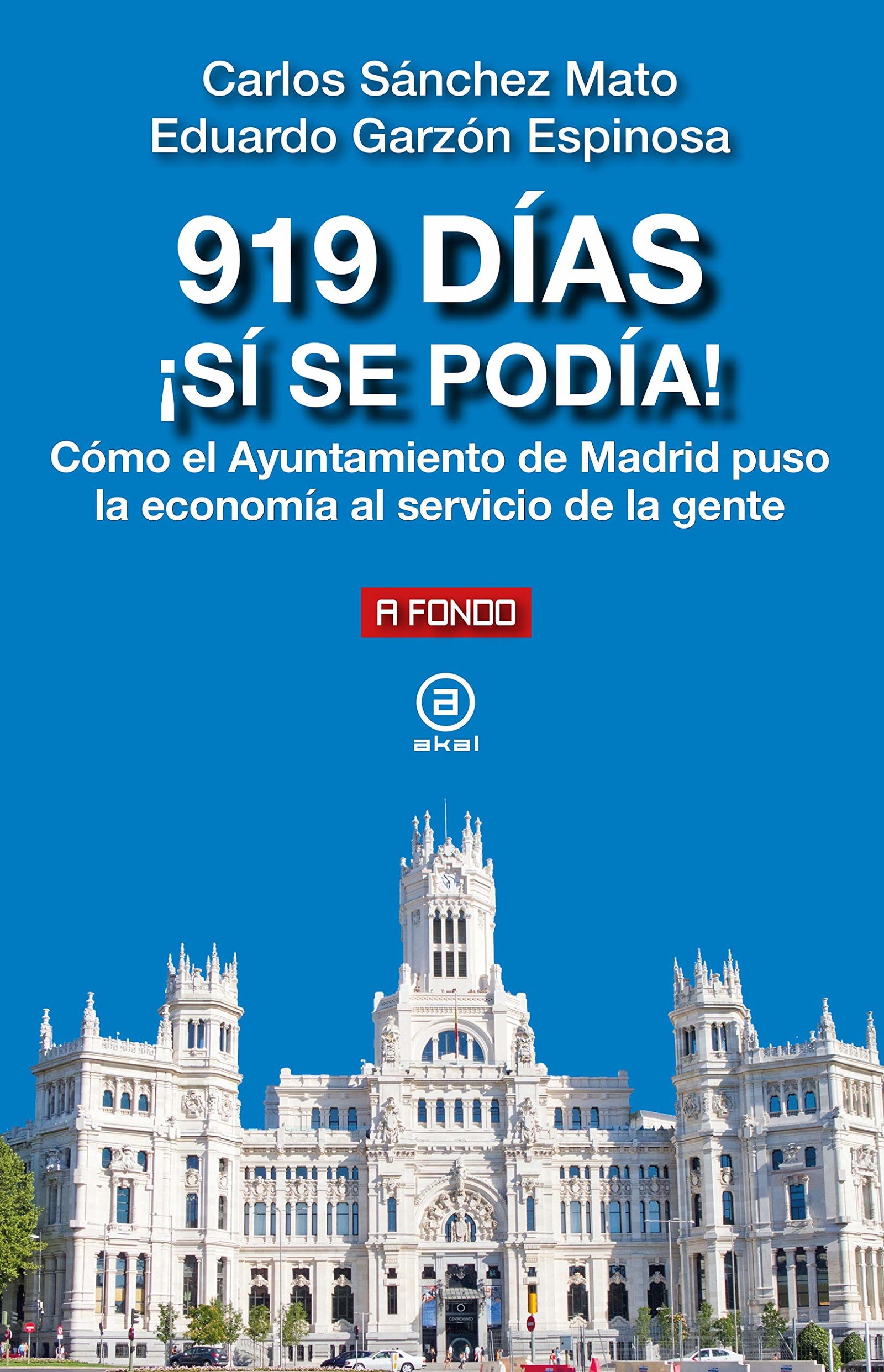 919 Días ¡Sí Se podía!: Cómo el Ayuntamiento de Madrid puso la economía al servicio de la gente: 29 (A fondo)