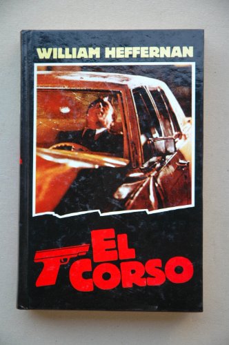 El corso / William Heffernan ; [traducción Iris Menéndez]