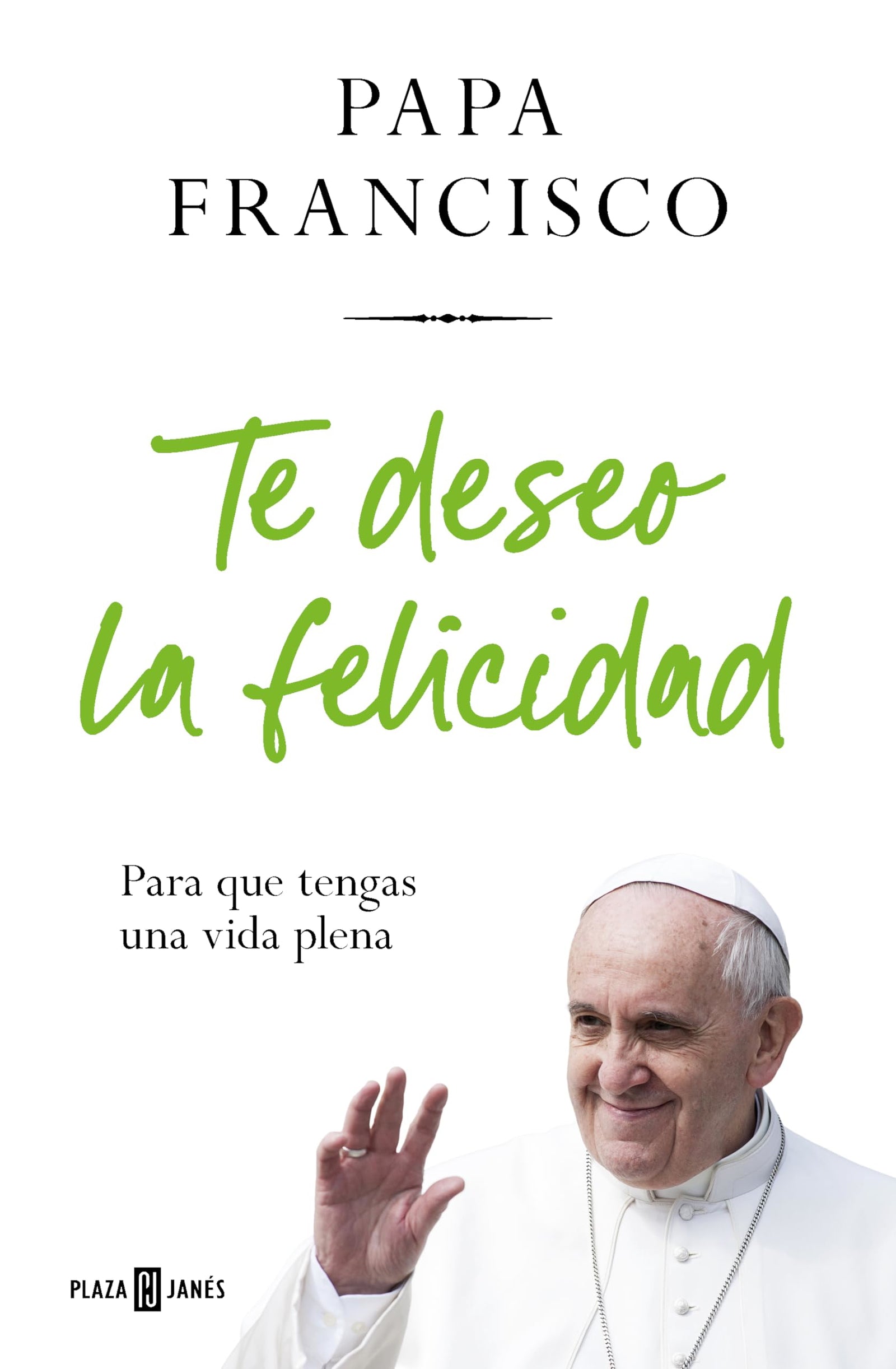 Te deseo la felicidad: Para que tengas una vida plena (Obras diversas)