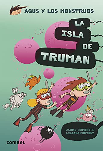 La Isla De Truman: Volume 17 (Agus y los monstruos) (edición en español)