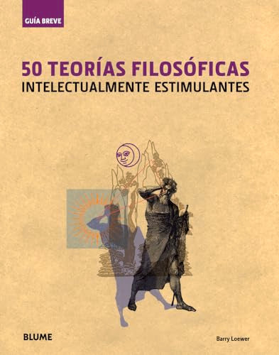 Guía Breve. 50 Teorías filosóficas: 50 TEORÍAS FILOSÓFICAS (GUÍA BREVE)