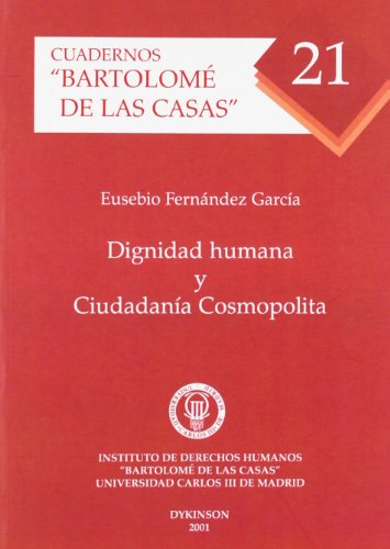 Dignidad Humana Y Ciudadanía Cosmopolita (Cuadernos Bartolomé de las Casas)