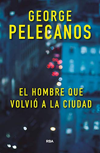 El hombre que volvió a la ciudad (Serie Negra)