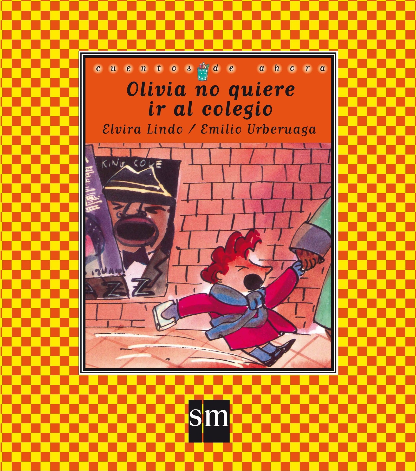 Olivia no quiere ir al colegio: 16 (Cuentos de ahora)