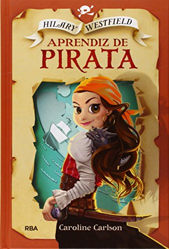 Hilary Westfield 1: Aprendiz de pirata: Magic Marks the Spot (Ficción Kids)