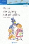 Papa no quiere ser pinguino/ Dad Does Not Want To Be a Penguin (Delfines/ Dolphins)