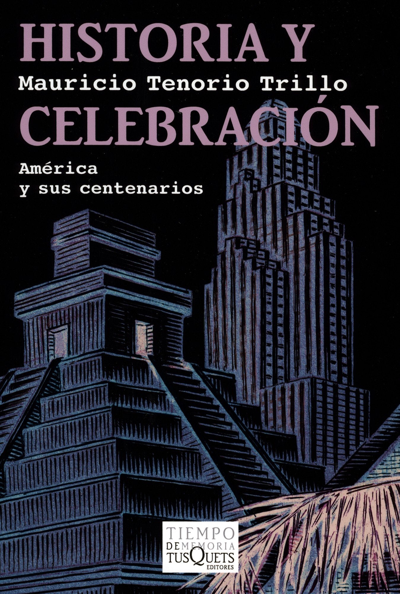 Historia y celebración: América y sus centenarios: 79 (Tiempo de Memoria)