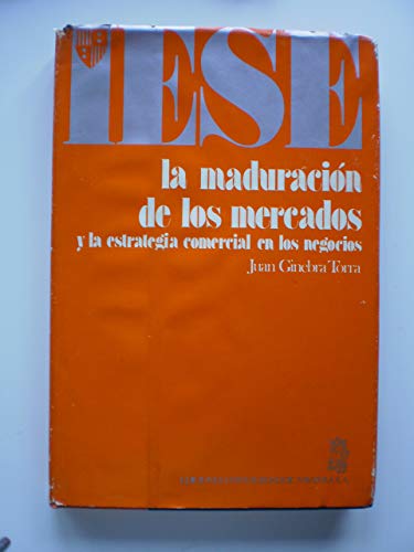 La maduración de los mercados (La empresa y su entorno. Serie L)