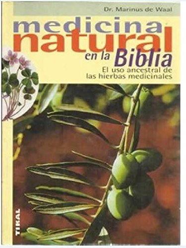 MEDICINA NATURAL EN LA BIBLIA (SIN COLECCION)