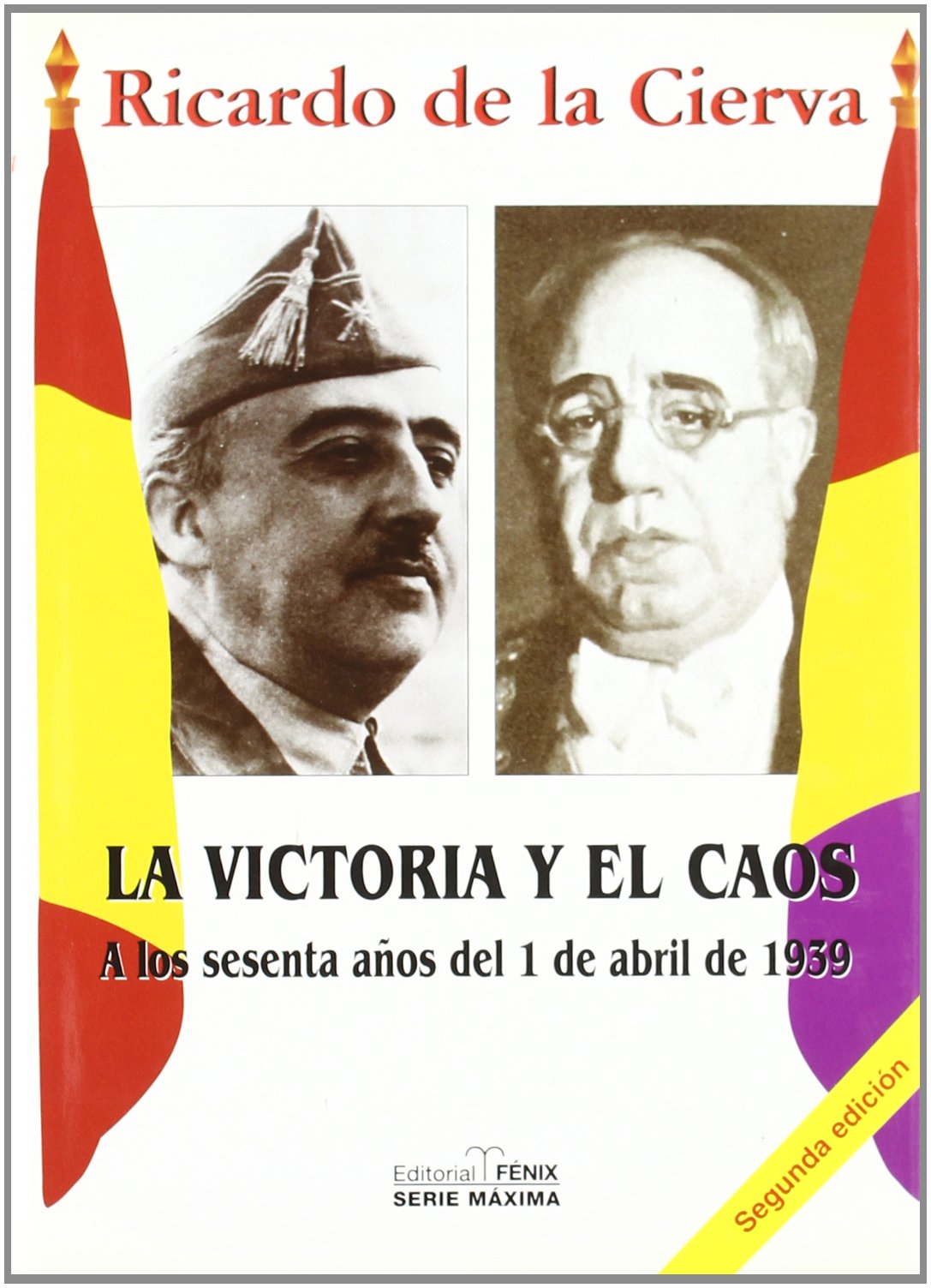 La victoria y el caos : a los sesenta años del 1 de abril de 1939: A Los Sesenta Anos Del 1 De Abril De 1939 (Fondos Distribuidos)