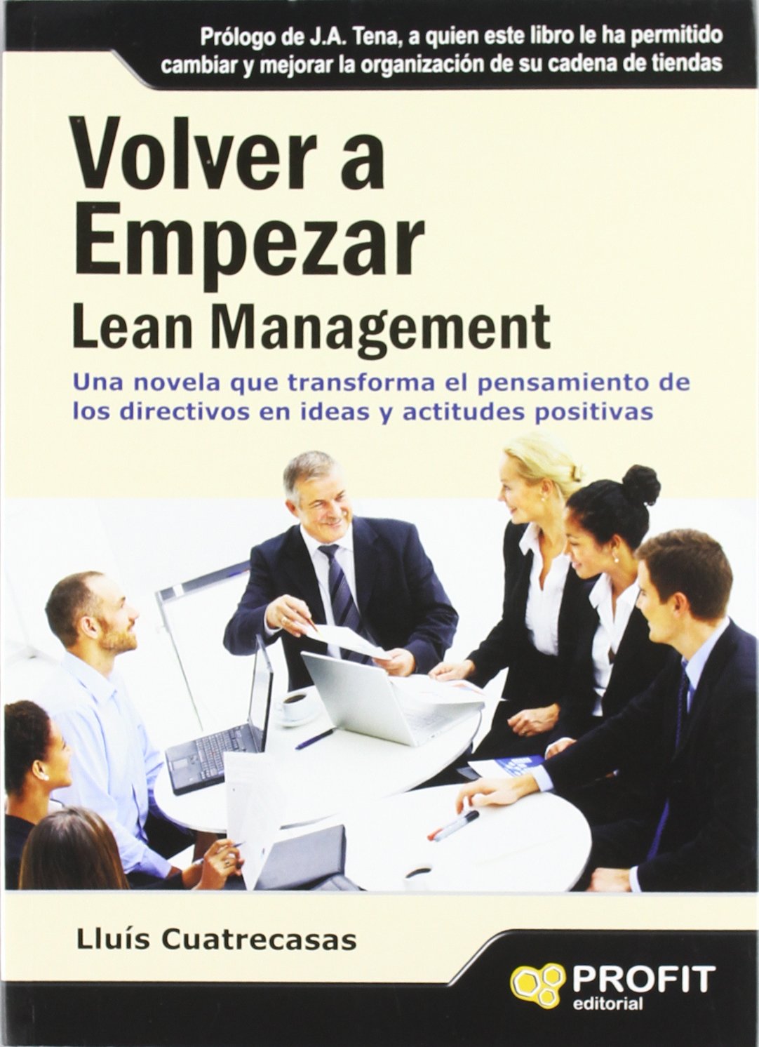 Volver a empezar. Lean Management: El modelo de gestión que hoy todo el mundo acepta como el más avanzado, eficiente y competitivo (SIN COLECCION)