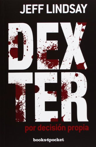 Dexter por decisión propia: 341 (Books4pocket narrativa)