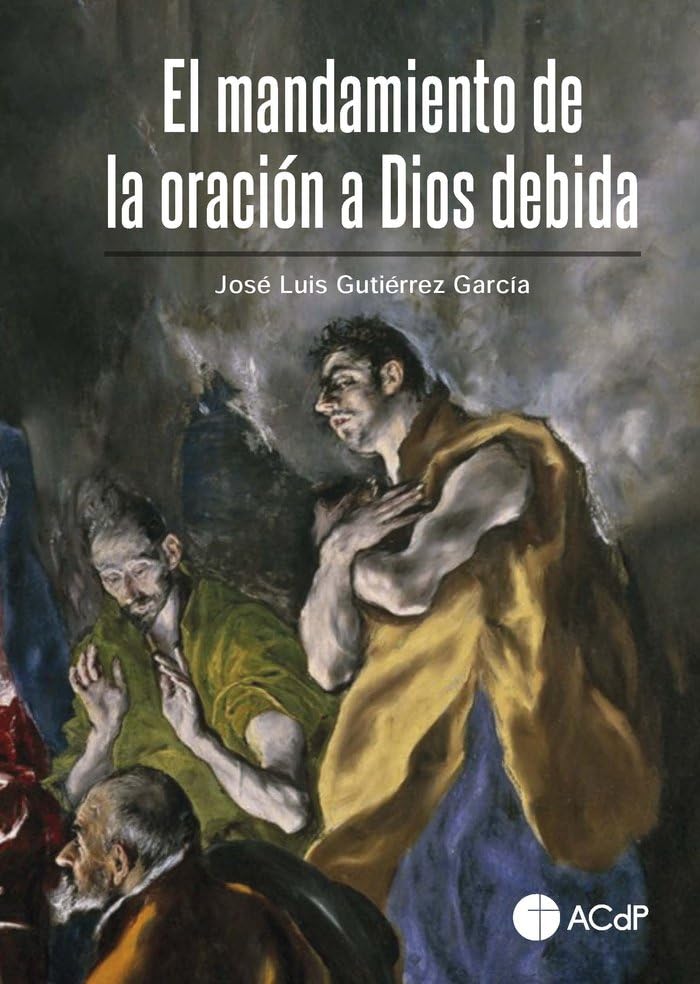 El mandamiento de la oración a Dios debida: 11 (General ACdP)