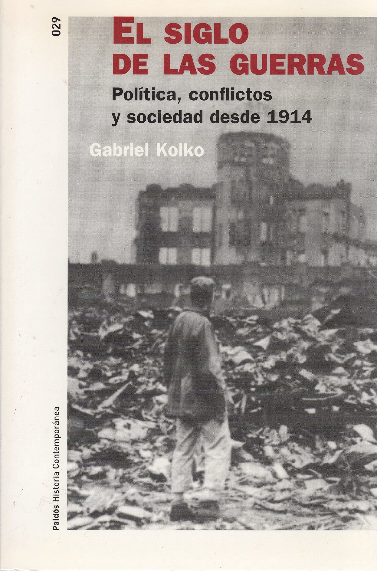 El Siglo De Las Guerras/Century of Wars: Politica, Conflictos Y Sociedad Desde 1914/Politics, Conflicts and Society from 1914 (Paidos Ha Contemporanea)