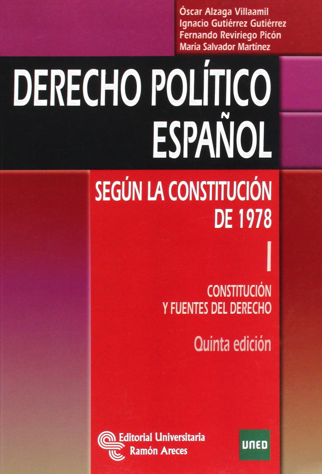 Derecho político español: Según la Constitución de 1978. Tomo I: Constitución y Fuentes del Derecho (Libro Técnico)
