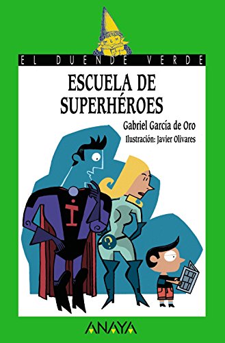 Escuela de superhéroes (LITERATURA INFANTIL - El Duende Verde)