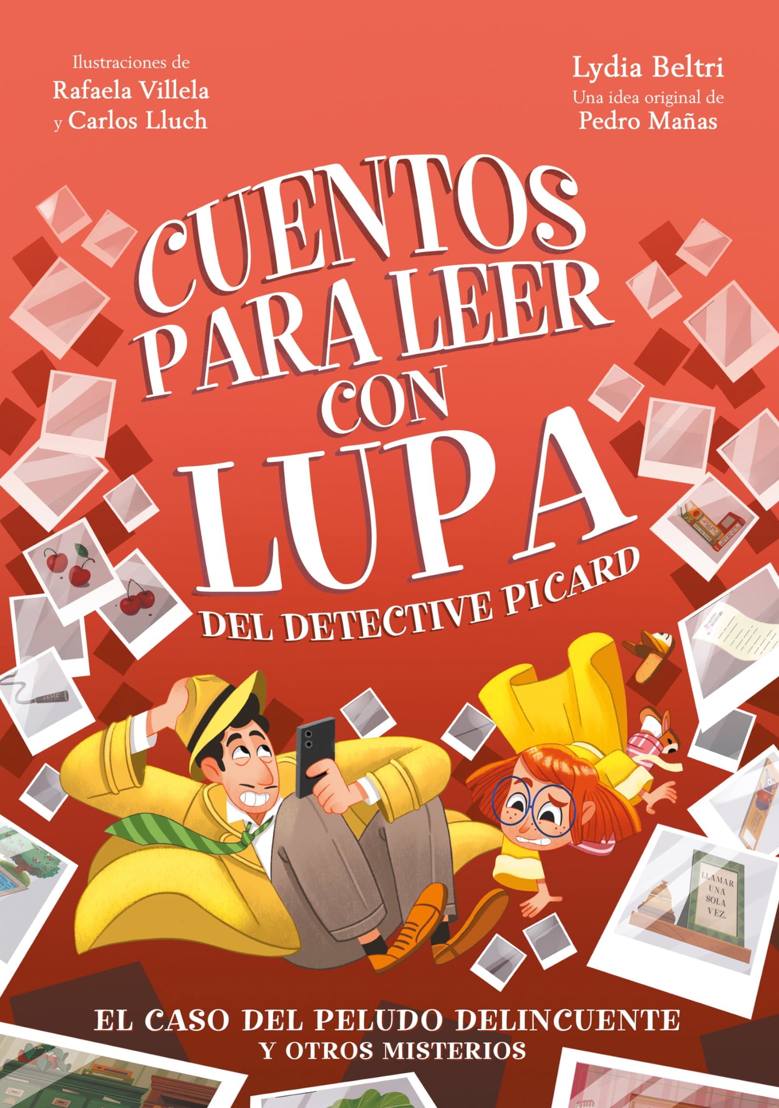 Cuentos para leer con lupa del detective Picard 2 - El caso del peludo delincuente y otros misterios (Primeras lecturas)