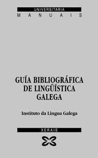Guia bibliografica de linguistica galega/ Information Guide for Linguistic Galician