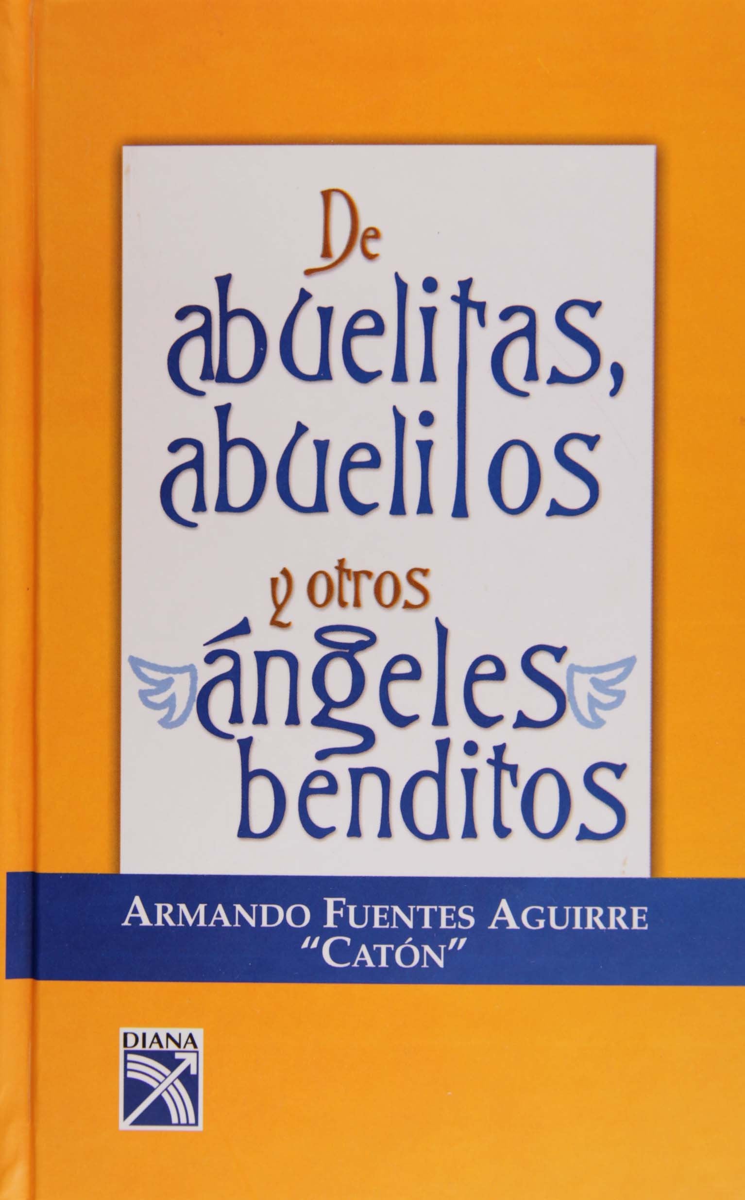 De abuelitas, abuelitos y otros angeles benditos/ About Grannies, Granddaddies and Other Holy Angels