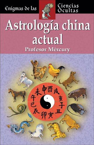 Astrología china actual (Enigmas De Las Ciencias Ocultas/Enigmas of the Occult World (Spanish))
