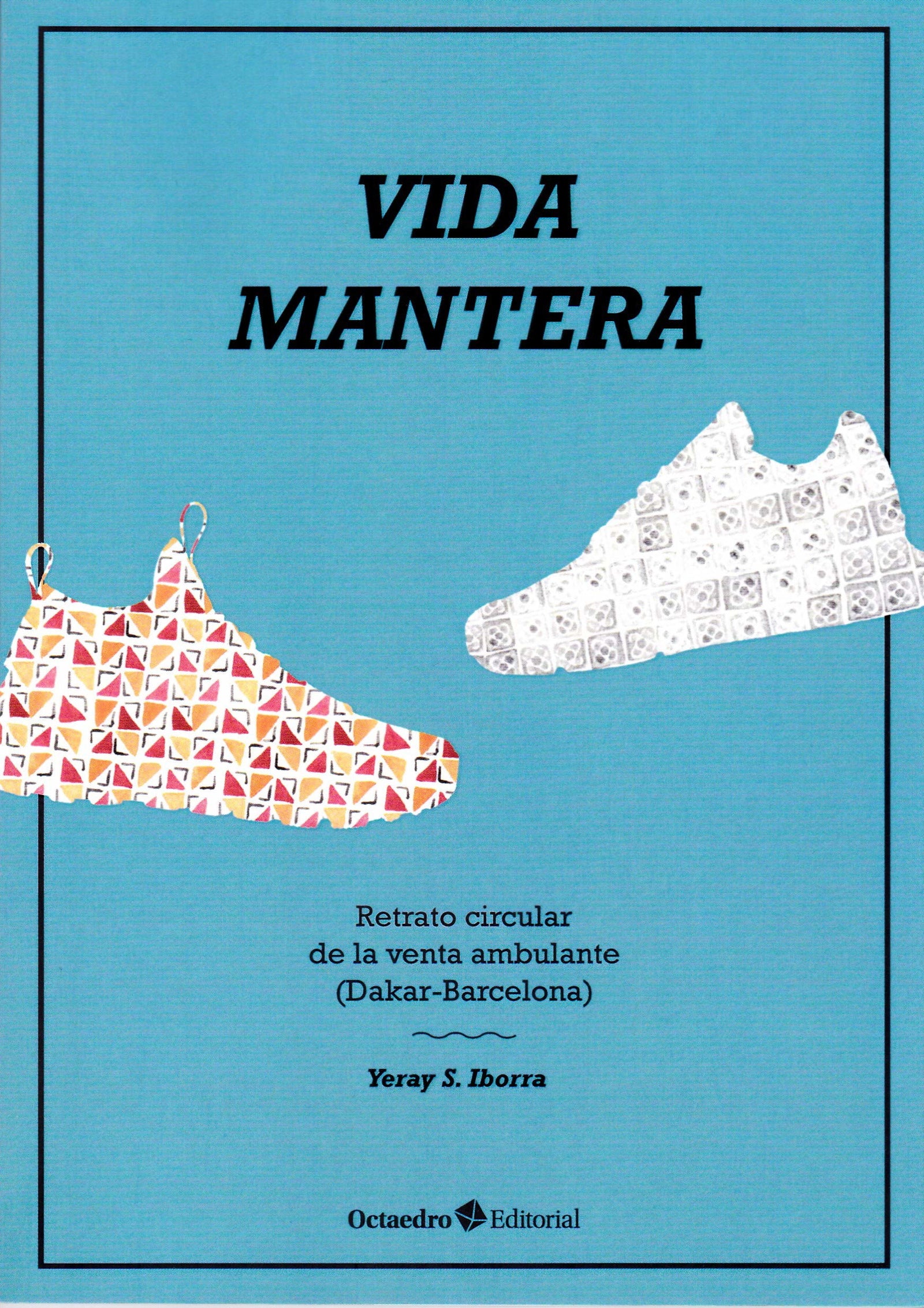 Vida Mantera. Retrato circular De La Venta Ambulante (Dakar-Barcelona) (Periodismo y Derechos Humanos)