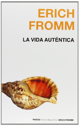 La vida auténtica: 2 (Nueva Biblioteca Erich Fromm)
