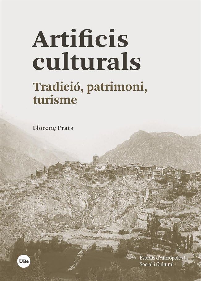 Artificis Culturals: Tradició, patrimoni, turisme (ESTUDIS D’ANTROPOLOGIA SOCIAL I CULTURAL)