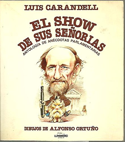 El Show De Sus Señorías - Antología De Anécdotas Parlamentarias