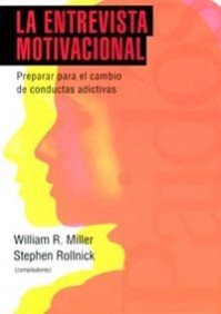 La entrevista motivacional: Preparar para el cambio de conductas adictivas: 1 (Psicología Psiquiatría Psicoterapia)