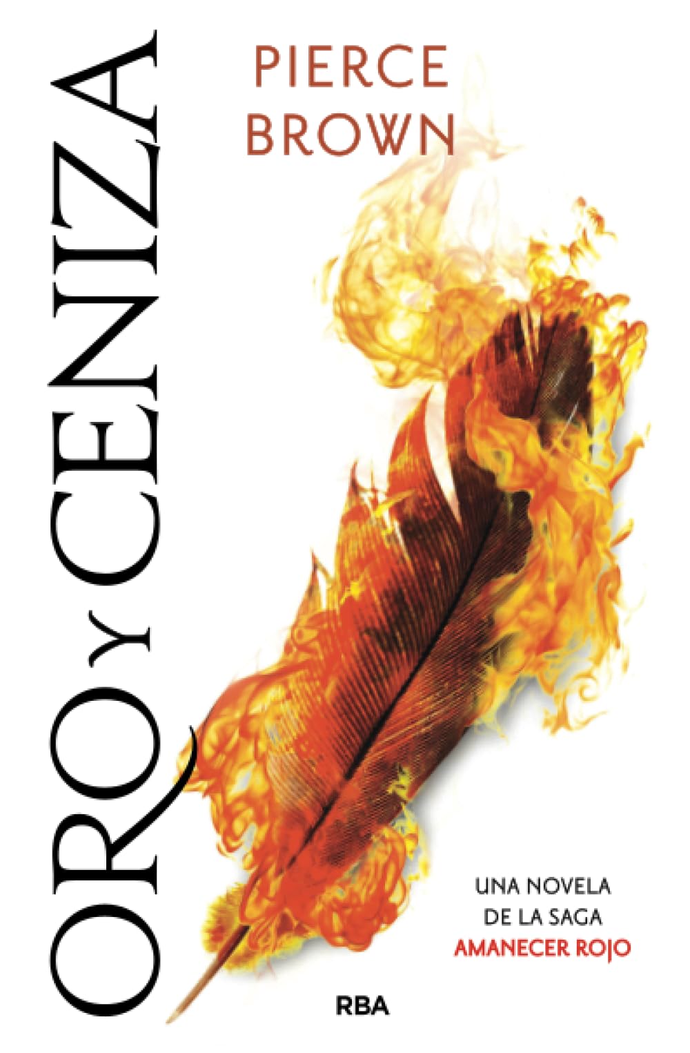 Oro y ceniza: Una novela de la saga Amanecer rojo: Una novela de la saga de Amanecer rojo (Novelas Ficción)
