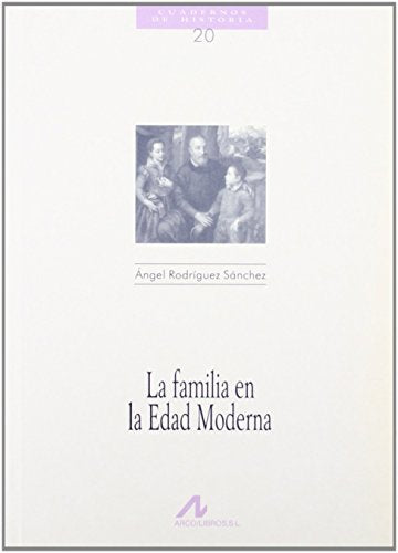 La familia en la edad moderna (Cuadernos de historia)