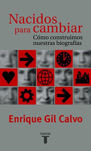 Nacidos Para Cambiar. Como Construimos Nuestra Biografía (Pensamiento)
