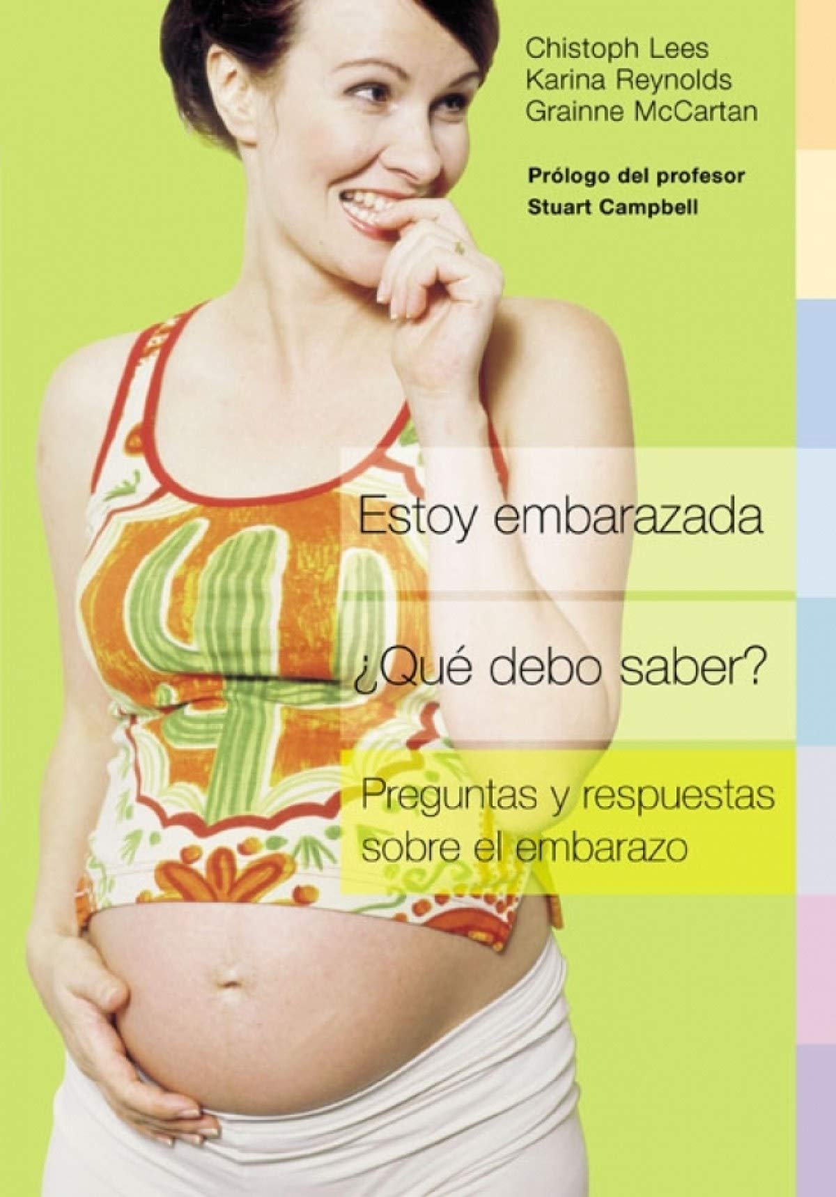 Estoy embarazada, ¿Qué debo saber?: Preguntas y respuestas sobre el embarazo (EMBARAZO, BEBE Y NIÑO)