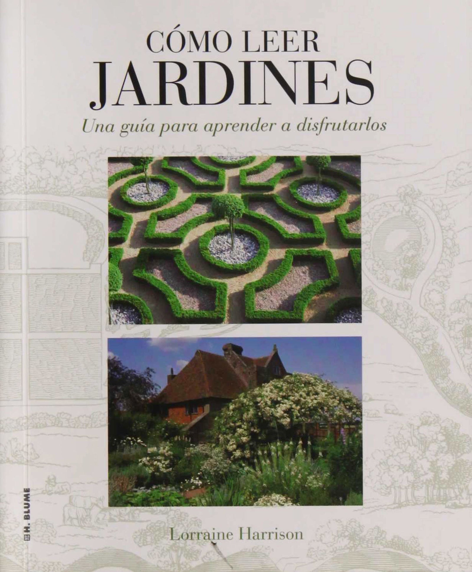 Cómo leer jardines: Una guía para entender los jardines: 5