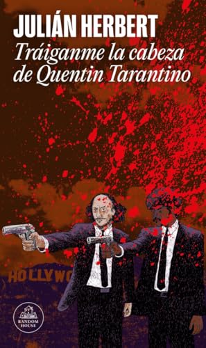 Tráiganme la cabeza de Quentin Tarantino (Mapa de las lenguas): Volumen (Random House)