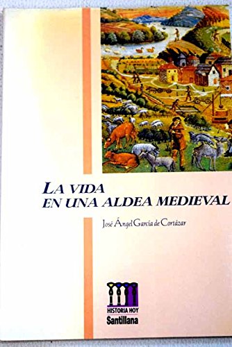 VIDA EN UNA ALDEA MEDIEVAL,LA (HISTORIA HOY)