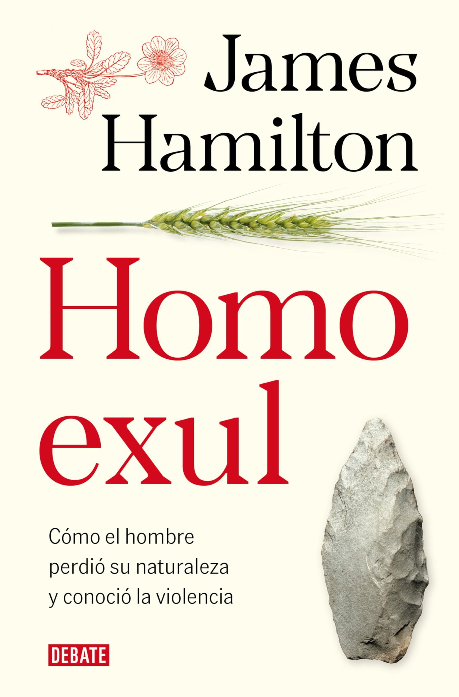 Homo exul: Cómo el hombre perdió su naturaleza y conoció la violencia (Ciencia y Tecnología)