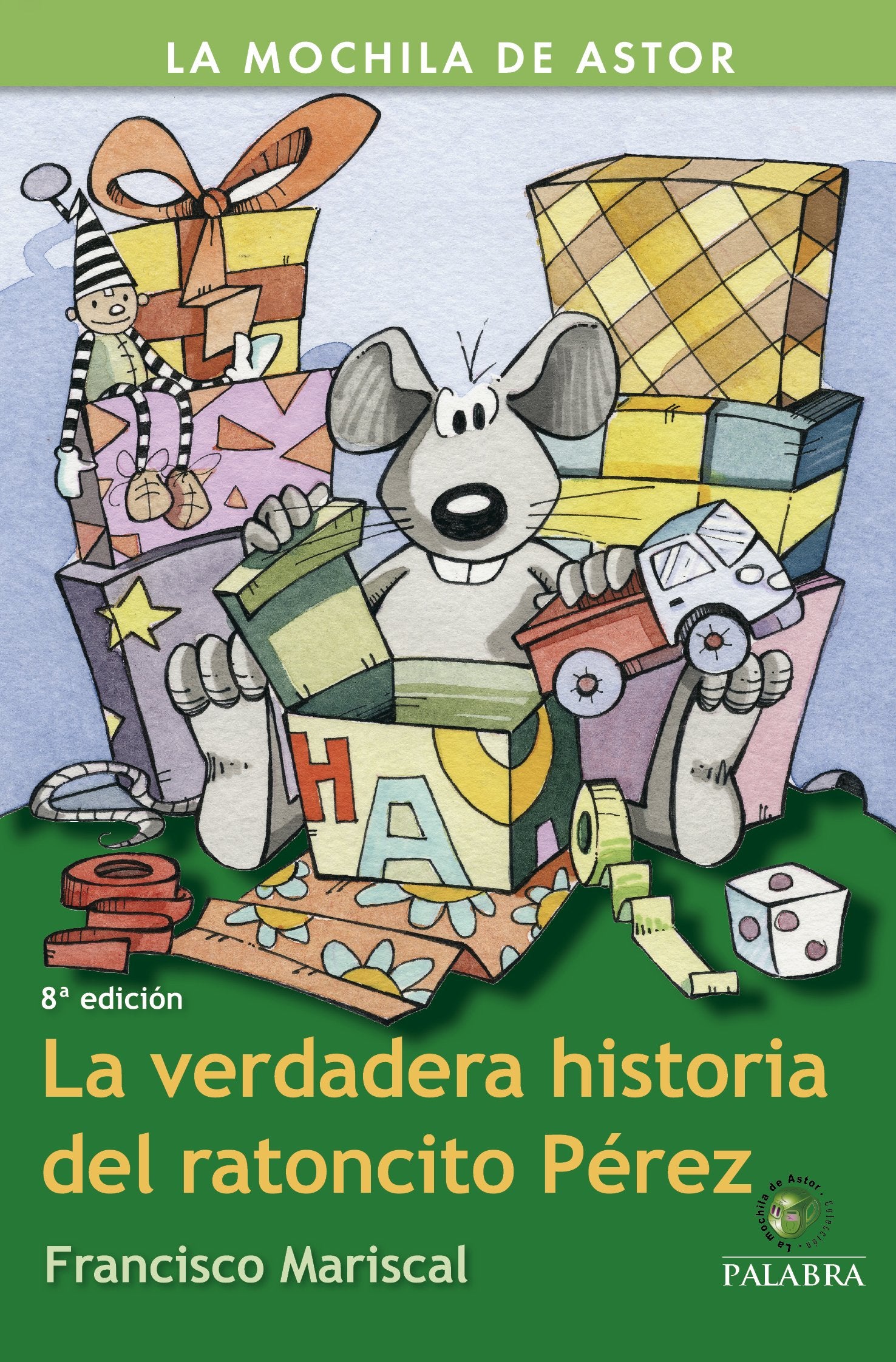 La verdadera historia del ratoncito Pérez (La Mochila de Astor)
