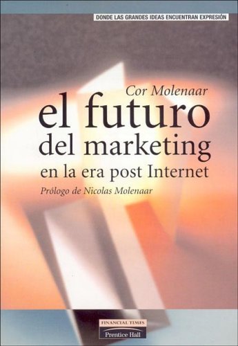 FUTURO DEL MARKETING ERA POST INTERNET (SIN COLECCION)