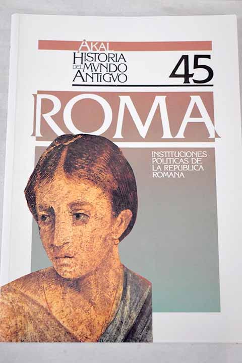 Instituciones políticas de la República romana.: 45 (Historia del mundo antiguo)