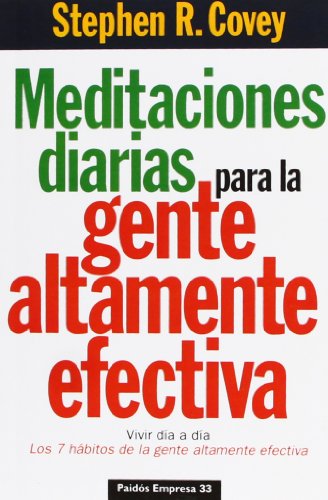Meditaciones diarias para la gente altamente efectiva: Vivir día a día. Los siete hábitos de la gente altamente efectiva: 1 (Empresa)