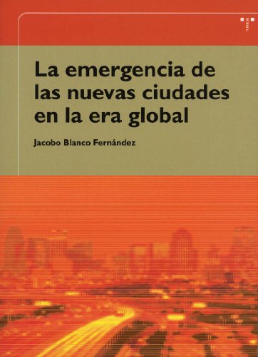 La emergencia de las nuevas ciudades en la era global (Desarrollo local)