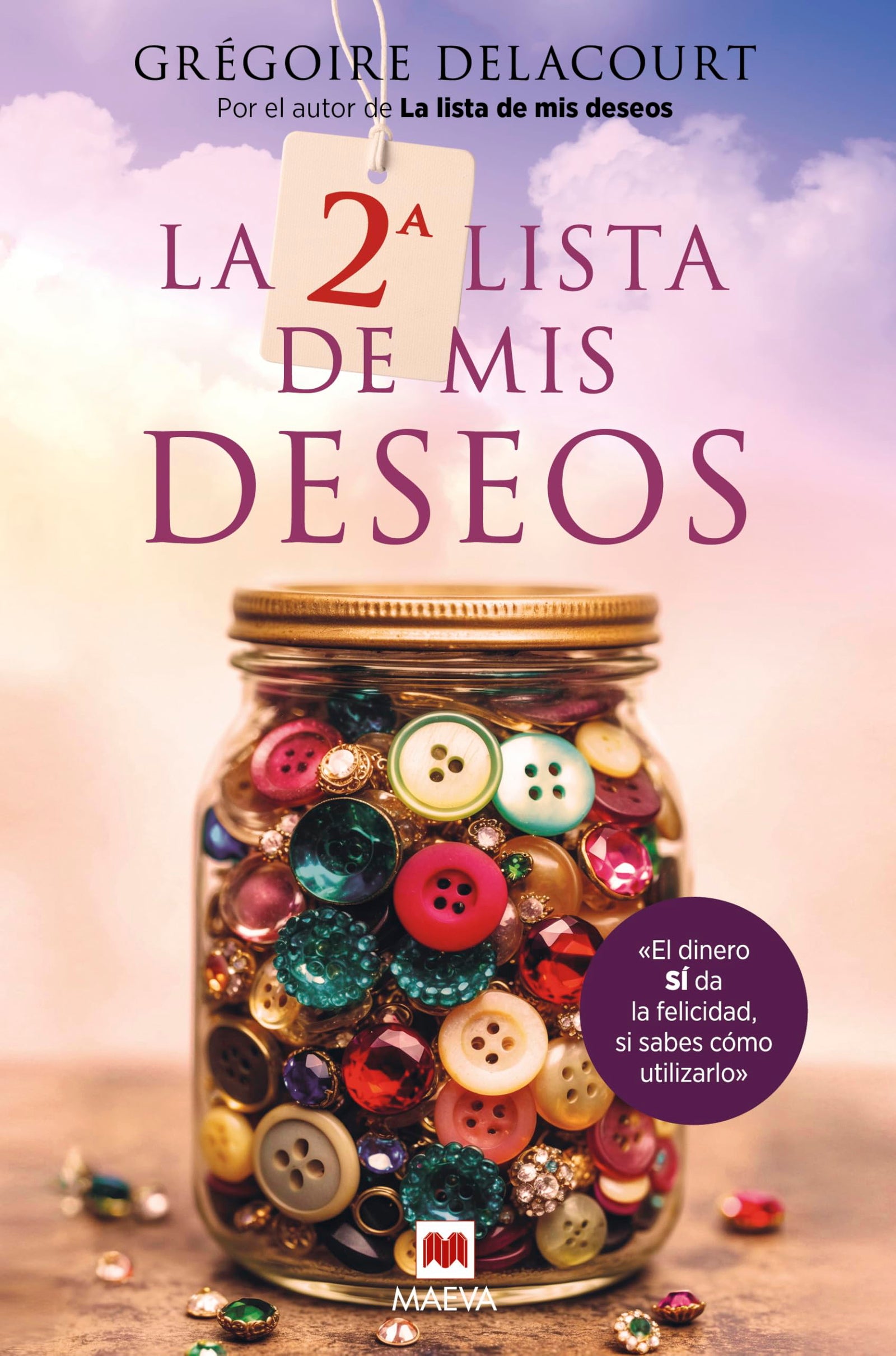La 2ª lista de mis deseos: El dinero sí da la felicidad, si sabes cómo utilizarlo. (Éxitos literarios)