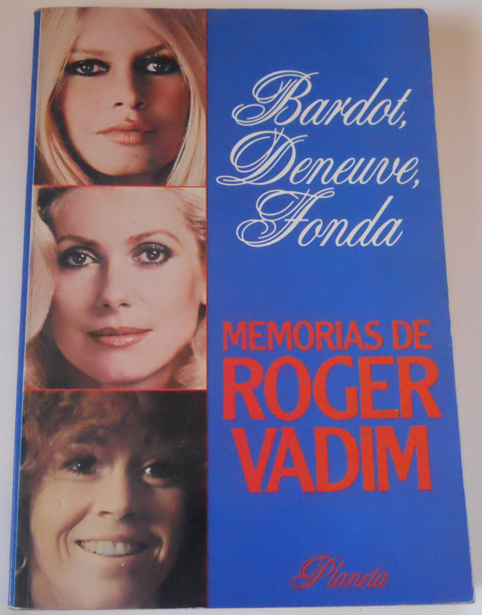 Bardot, deneuve, fonda. memorias de roger vadim