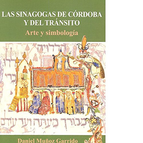 Sinagogas de Córdoba y del Tránsito. Arte y simbología (ESTUDIOS DE CULTURA HEBREA)