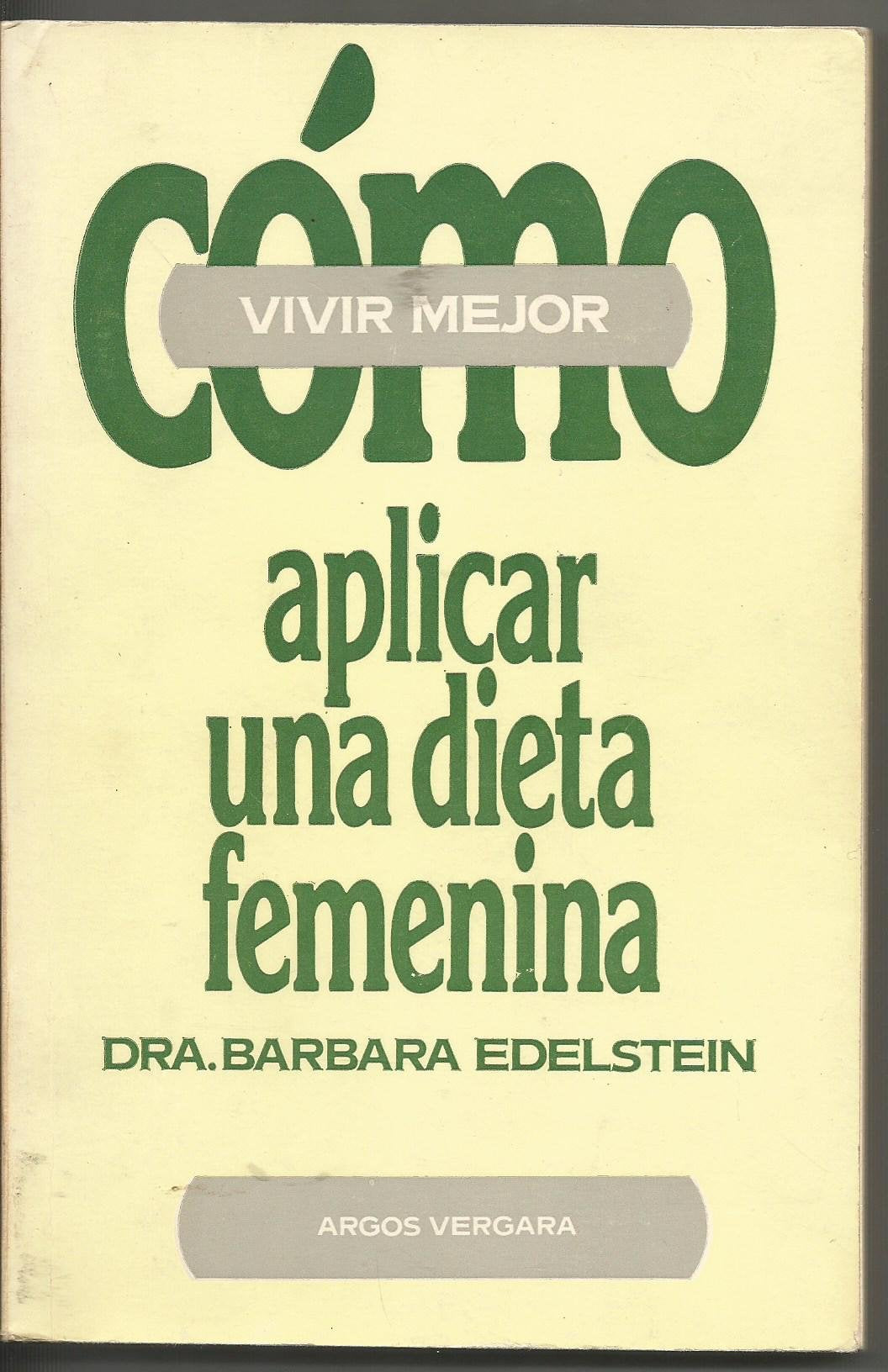 VIVIR MEJOR: COMO APLICAR UNA DIETA FEMENINA